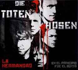 Die Toten Hosen : La Hermandad - En El Principio Fue El Ruido